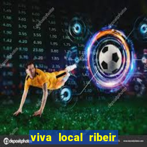 viva local ribeir o preto